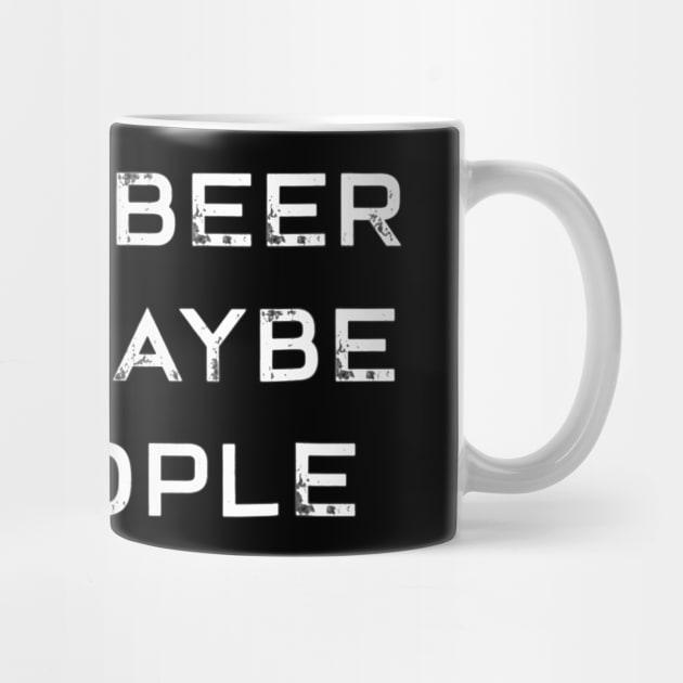 I Like Beer And Maybe 3 People Funny Beer by JensAllison